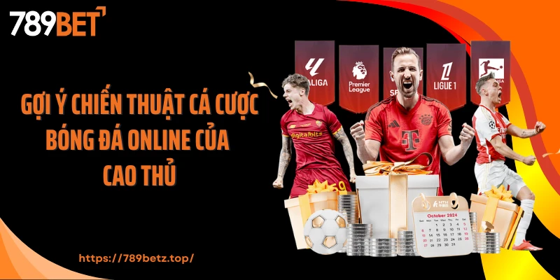 Gợi ý chiến thuật cá cược bóng đá online của cao thủ