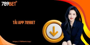 Tải App 789BET: Tham Gia Cá Cược Đơn Giản Trên Điện Thoại